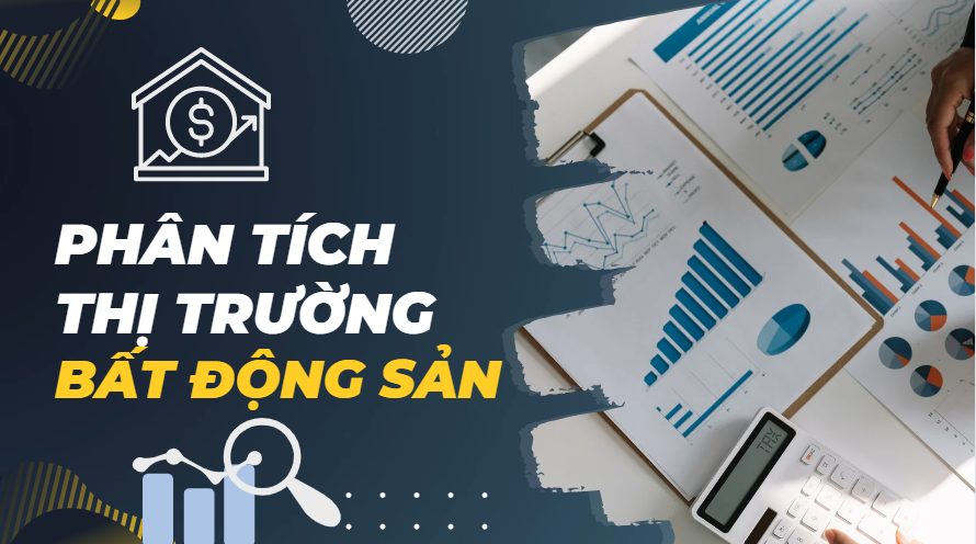 Cách Phân Tích Thị Trường Bất Động Sản Cho Người Mới Chi Tiết Từ A Đến Z